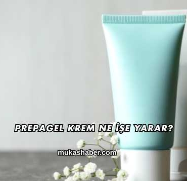 Prepagel Krem Ne İşe Yarar?