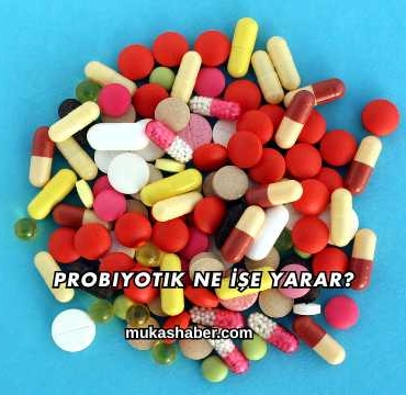 Probiyotik Ne İşe Yarar?