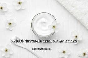 Procto Glyvenol Krem Ne İşe Yarar?