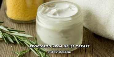 Proctolog Krem Ne İşe Yarar?