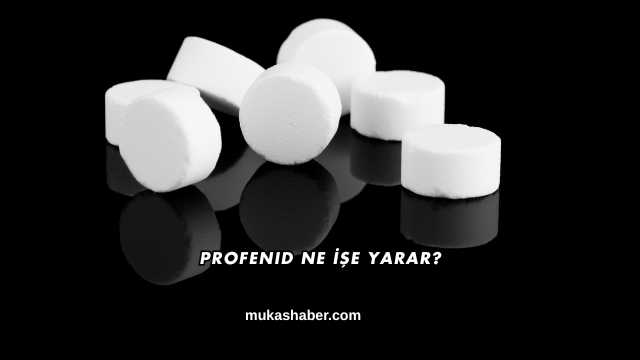 Profenid Ne İşe Yarar?
