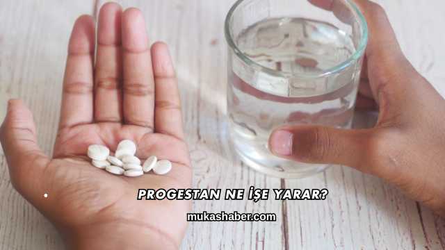 Progestan Ne İşe Yarar?
