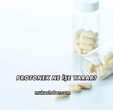 Protonex Ne İşe Yarar?