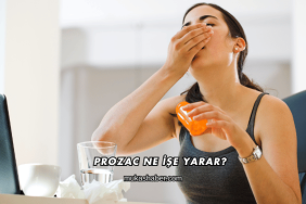 Prozac Ne İşe Yarar?