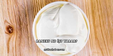 Raneks Ne İşe Yarar?
