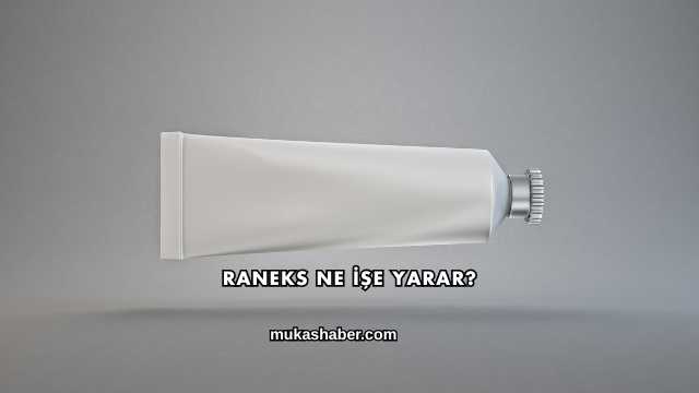 Raneks Ne İşe Yarar?