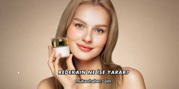 Redekain Ne İşe Yarar?