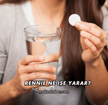 Rennie Ne İşe Yarar?