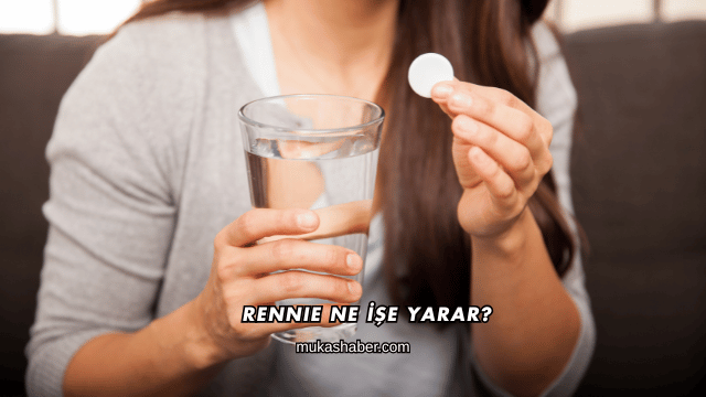 Rennie Ne İşe Yarar?