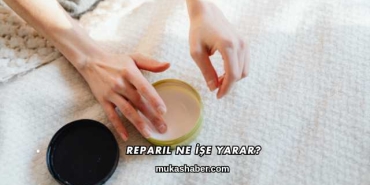 Reparil Ne İşe Yarar?