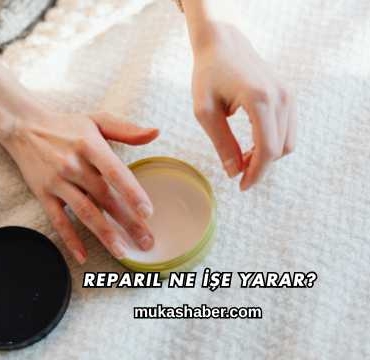 Reparil Ne İşe Yarar?