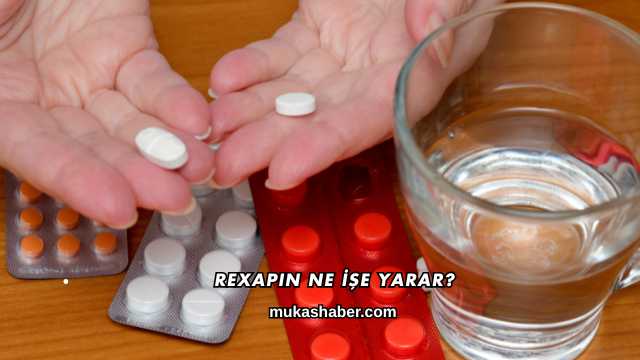 Rexapin Ne İşe Yarar?