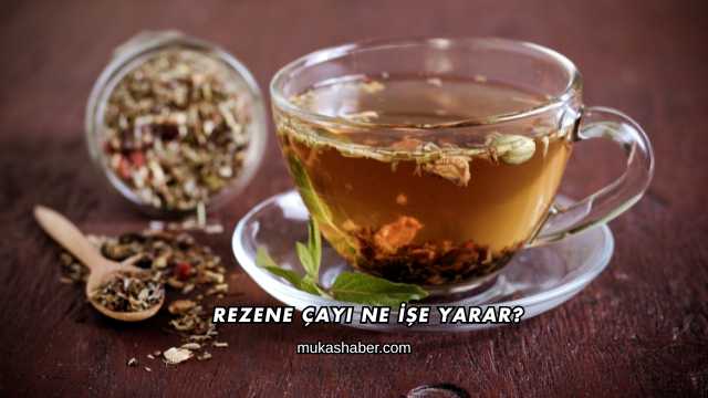 Rezene Çayı Ne İşe Yarar?