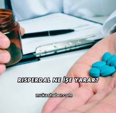 Risperdal Ne İşe Yarar?