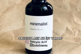 Salisilik Asit Ne İşe Yarar?