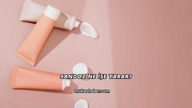 Sandoz Ne İşe Yarar?