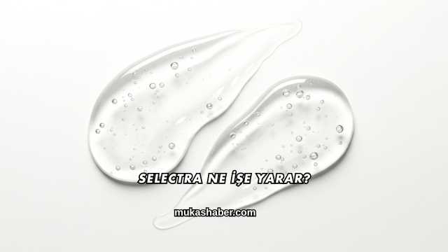 Selectra Ne İşe Yarar?