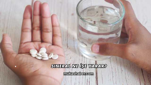 Sineral Ne İşe Yarar?