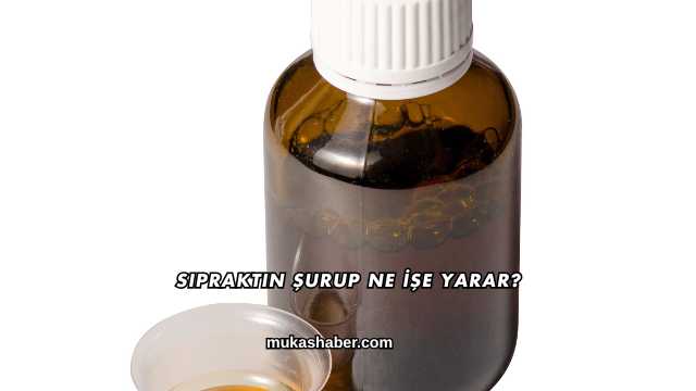 Sipraktin Şurup Ne İşe Yarar?