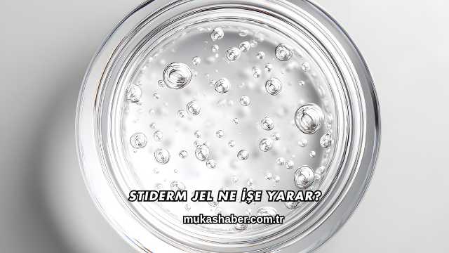 Stiderm Jel Ne İşe Yarar?