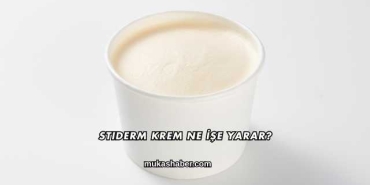 Stiderm Krem Ne İşe Yarar?