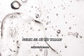 Stilex Jel Ne İşe Yarar?