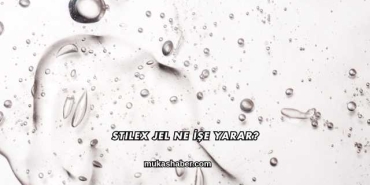 Stilex Jel Ne İşe Yarar?