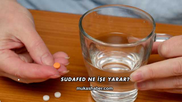 Sudafed Ne İşe Yarar?