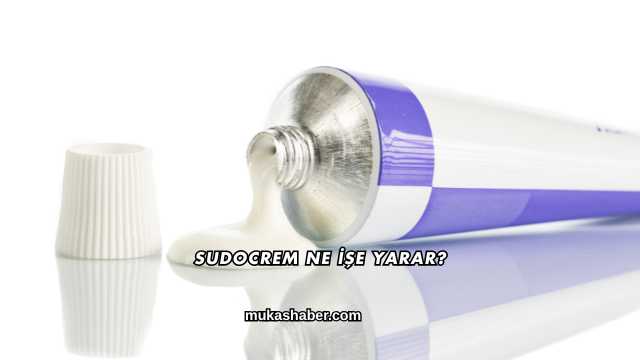 Sudocrem Ne İşe Yarar?