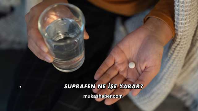 Suprafen Ne İşe Yarar?