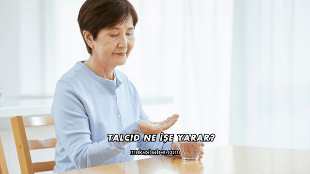 Talcid Ne İşe Yarar?