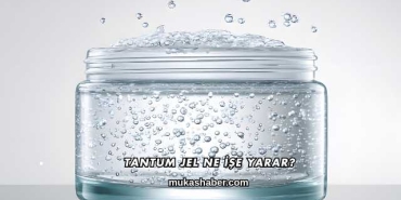 Tantum Jel Ne İşe Yarar?