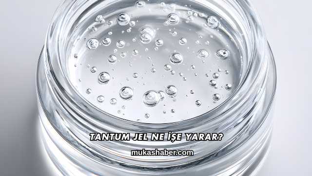 Tantum Jel Ne İşe Yarar?