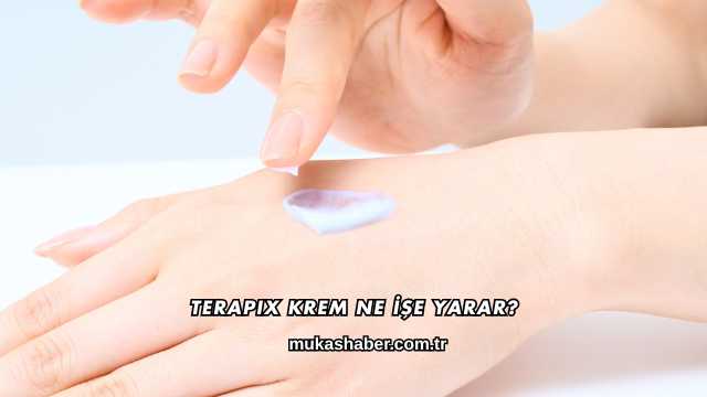 Terapix Krem Ne İşe Yarar?