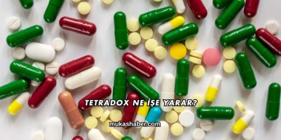 Tetradox Ne İşe Yarar?
