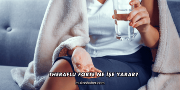 Theraflu Forte Ne İşe Yarar?