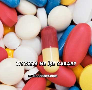 Tiyokas Ne İşe Yarar?