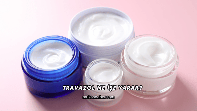 Travazol Ne İşe Yarar?