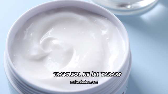 Travazol Ne İşe Yarar?