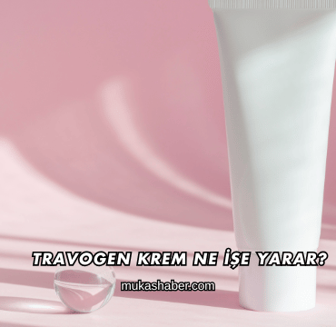 Travogen Krem Ne İşe Yarar?