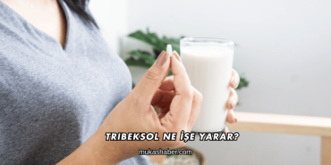 Tribeksol Ne İşe Yarar?