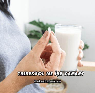 Tribeksol Ne İşe Yarar?