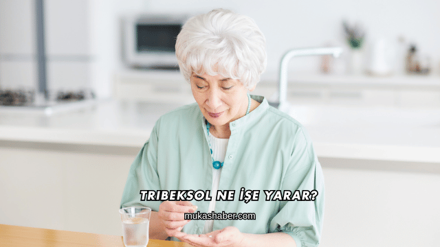 Tribeksol Ne İşe Yarar?