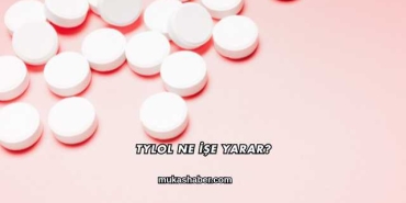 Tylol Ne İşe Yarar?