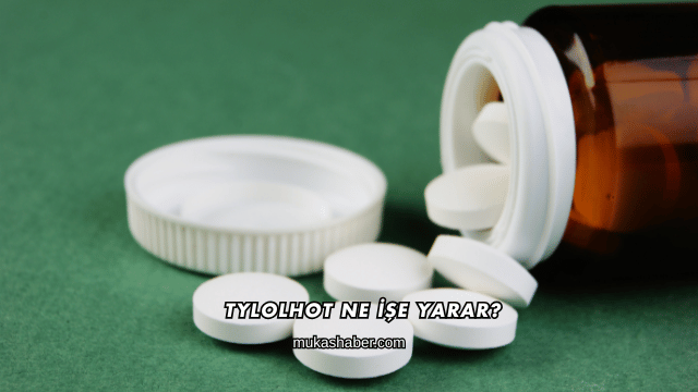 Tylolhot Ne İşe Yarar?
