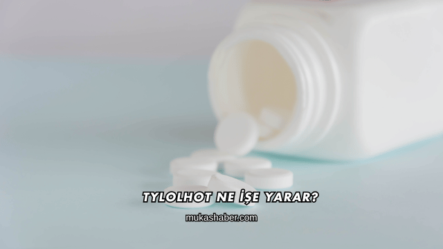Tylolhot Ne İşe Yarar?