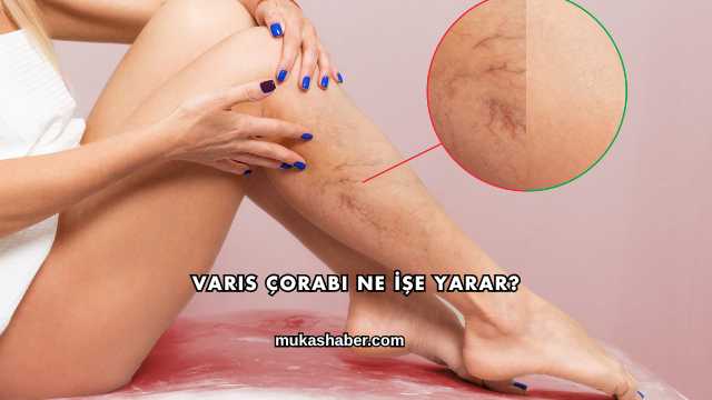 Varis Çorabı Ne İşe Yarar?