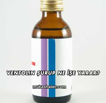 Ventolin Şurup Ne İşe Yarar?
