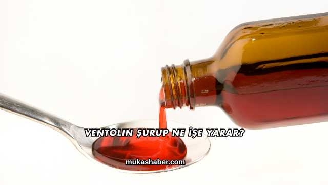Ventolin Şurup Ne İşe Yarar?