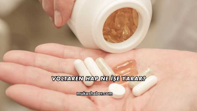 Voltaren Hap Ne İşe Yarar?
